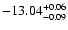 $\rm -13.04_{ -0.09}^{ + 0.06}$