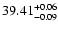 $\rm 39.41_{ -0.09}^{ + 0.06}$