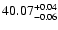 $\rm 40.07_{ -0.06}^{ + 0.04}$