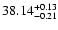 $\rm 38.14_{ -0.21}^{ + 0.13}$