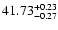 $\rm 41.73_{ -0.27}^{ + 0.23}$