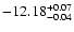 $\rm -12.18_{ -0.04}^{ + 0.07}$