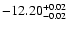 $\rm -12.20_{ -0.02}^{ + 0.02}$