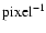 $\rm {pixel^{-1}}$