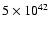 $5\times 10^{42}$