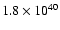 $1.8 \times 10^{40}$