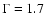 $\Gamma=1.7$