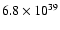 $6.8\times 10^{39}$