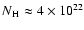 $N\rm {_H} \approx 4\times 10^{22}$