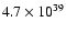 $4.7\times 10^{39}$