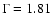 $\Gamma=1.81$