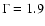 $\Gamma=1.9$