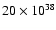 $20\times 10^{38}$