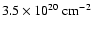$\rm {3.5 \times 10^{20}~cm^{-2}}$