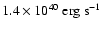 $\rm {1.4 \times
10^{40}~erg~s^{-1}}$