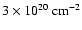 $\rm {3 \times 10^{20}~cm^{-2}}$