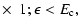 $\displaystyle \times ~~1; \epsilon < E_{\rm c},$