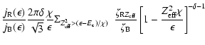 $\displaystyle \frac{j_{\rm R}(\epsilon)}{j_{\rm B}(\epsilon)} \frac{2\pi\delta}...
...}}}{\zeta_{\rm B}}\left[1-\frac{Z_{\rm eff}^2\chi}{\epsilon}\right]^{-\delta-1}$