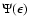 $\Psi(\epsilon)$
