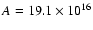 $A=19.1 \times 10^{16}$