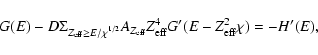 \begin{displaymath}G(E) -
D\Sigma_{Z_{\rm eff}\ge{E/\chi}^{1/2}}A_{Z_{\rm eff}}Z_{\rm eff}^4G'(E-Z_{\rm eff}^2\chi)
= -H'(E),
\end{displaymath}