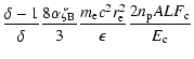 $\displaystyle \frac{\delta-1}{\delta}\frac{8\alpha\zeta_{\rm B}}{3}\frac{m_{\rm e}c^2r_{\rm e}^2}{\epsilon}
\frac{2n_{\rm p}ALF_{\rm c}}{E_{\rm c}}$