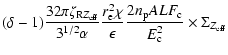 $\displaystyle (\delta-1)\frac{32\pi
\zeta_{{\rm R}Z_{\rm eff}}}{3^{1/2}\alpha}\...
...{\epsilon}\frac{2n_{\rm p}ALF_{\rm c}}{E_{\rm c}^2} \times \Sigma_{Z_{\rm eff}}$