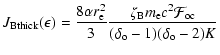 $\displaystyle J_{\rm Bthick}(\epsilon) = \frac{8\alpha
r_{\rm e}^2}{3}\frac{\ze...
...\rm B} m_{\rm e}c^2{\cal F}_{\rm oc}}{(\delta_{\rm o} - 1)(\delta_{\rm o}
-2)K}$