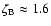 $\zeta_{\rm B}\approx 1.6$