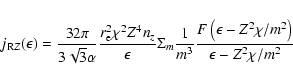 \begin{displaymath}j_{{\rm R}Z}(\epsilon)= \frac{32\pi}{3{\sqrt
3}\alpha}\frac{r...
...ac{F\left(\epsilon-Z^2\chi /m^2\right)}{\epsilon-Z^2\chi /m^2}
\end{displaymath}