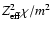 $Z_{\rm eff}^2\chi/m^2$