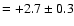 $=+2.7\pm0.3$