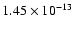 $1.45 \times 10^{-13}$