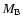 $M_{\rm B}$