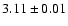 $ 3.11 \pm 0.01 $