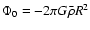 $\Phi_0=-2\pi G \bar{\rho} R^2$