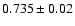 $0.735\pm0.02$
