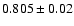 $0.805\pm0.02$
