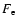 $F_{\rm e}$