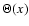 $\Theta(x)$