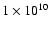$1 \times 10^{10}$