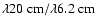 $\lambda 20~{\rm cm}/\lambda 6.2~{\rm cm}$