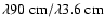 $\lambda 90~{\rm cm}/\lambda 3.6~{\rm cm}$