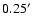 $0.25\hbox{$^\prime$ }$