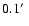 $0.1\hbox{$^\prime$ }$