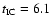 $t_{\rm IC}=6.1$