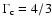 $\Gamma_{\rm c}=4/3$