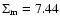 $\Sigma_{\rm m}=7.44$