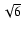$\sqrt{6}$