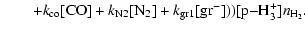 $\displaystyle \qquad +{\it k}\rm _{co}[CO]+{\it k}\rm _{N2}[N_2]+{\it k}\rm _{gr1}[gr^-]))[p{-} H_3^+]\it n\rm _{H_2}.$